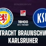 Dự Đoán Sốc Eintracht Braunschweig vs Karlsruher: Hòa Chăng? | 19h00 31/1 Bundesliga 2 1