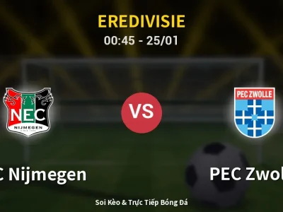 Kết Quả: NEC Nijmegen 2-1 PEC Zwolle – Highlight & Bàn Thắng | Eredivisie