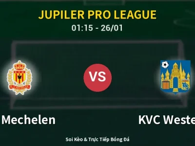 Kết Quả: KV Mechelen 1-1 KVC Westerlo – Highlight & Bàn Thắng | Jupiler Pro League