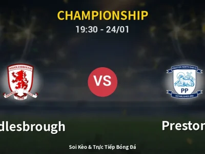 Soi Kèo Middlesbrough vs Preston – 19:30 24/01 | Nhận Định, Dự Đoán Tỷ Số