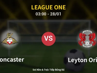 Kết Quả: Doncaster 3-0 Leyton Orient – Highlight & Bàn Thắng | League One