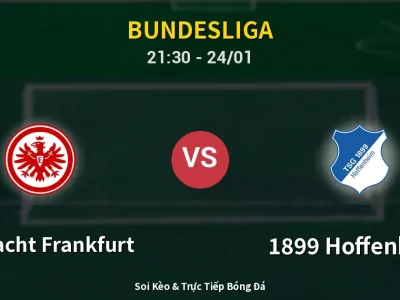 Soi Kèo Eintracht Frankfurt vs 1899 Hoffenheim – 21:30 24/01 | Nhận Định, Dự Đoán Tỷ Số