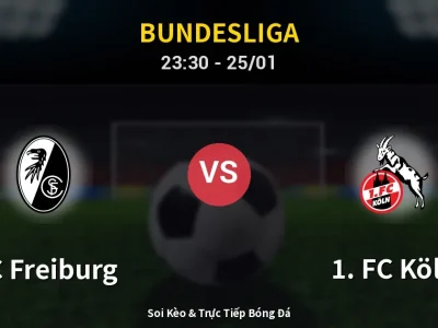 Soi Kèo SC Freiburg vs 1. FC Köln – 23:30 25/01 | Nhận Định, Dự Đoán Tỷ Số