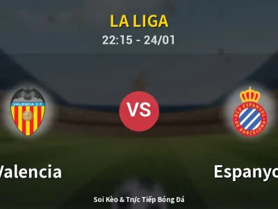 Soi Kèo Valencia vs Espanyol – 22:15 24/01 | Nhận Định, Dự Đoán Tỷ Số