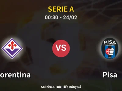 Kết Quả: Fiorentina 1-0 Pisa – Highlight & Bàn Thắng | Serie A