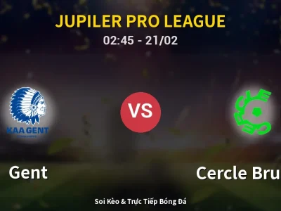 Kết Quả: Gent 0-1 Cercle Brugge – Highlight & Bàn Thắng | Jupiler Pro League