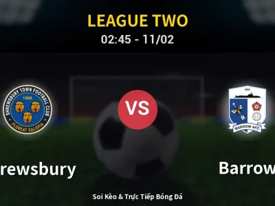Kết Quả: Shrewsbury 2-1 Barrow – Highlight & Bàn Thắng | League Two