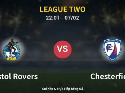 Soi Kèo Bristol Rovers vs Chesterfield – 22:01 07/02 | Nhận Định, Dự Đoán Tỷ Số