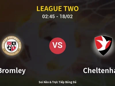 Kết Quả: Bromley 1-1 Cheltenham – Highlight & Bàn Thắng | League Two