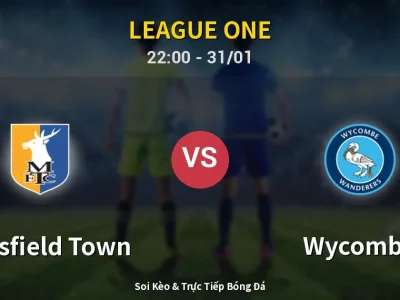 Soi Kèo Mansfield Town vs Wycombe – 22:00 31/01 | Nhận Định, Dự Đoán Tỷ Số