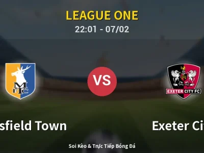 Soi Kèo Mansfield Town vs Exeter City – 22:01 07/02 | Nhận Định, Dự Đoán Tỷ Số