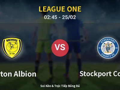 Kết Quả: Burton Albion 3-0 Stockport County – Highlight & Bàn Thắng | League One