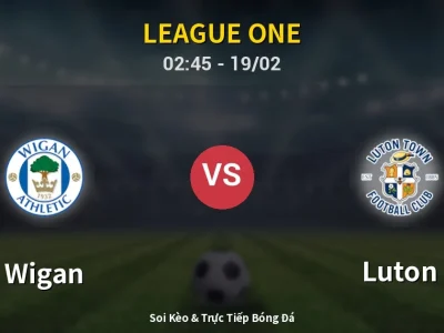 Kết Quả: Wigan 1-0 Luton – Highlight & Bàn Thắng | League One