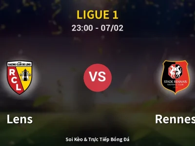 Soi Kèo Lens vs Rennes – 23:00 07/02 | Nhận Định, Dự Đoán Tỷ Số