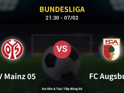 Soi Kèo FSV Mainz 05 vs FC Augsburg – 21:30 07/02 | Nhận Định, Dự Đoán Tỷ Số