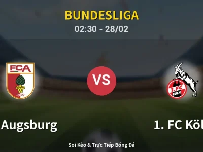 Kết Quả: FC Augsburg 2-0 1. FC Köln – Highlight & Bàn Thắng | Bundesliga