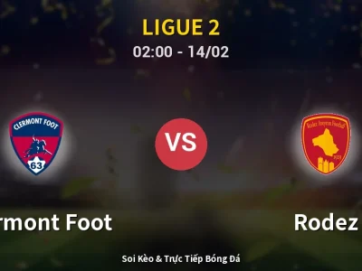 Kết Quả: Clermont Foot 1-2 Rodez – Highlight & Bàn Thắng | Ligue 2