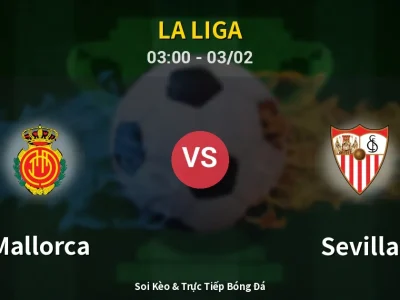 Kết Quả: Mallorca 4-1 Sevilla – Highlight & Bàn Thắng | La Liga
