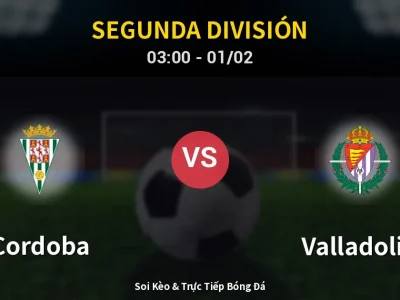 Kết Quả: Cordoba 3-1 Valladolid – Highlight & Bàn Thắng | Segunda División