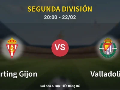 Soi Kèo Sporting Gijon vs Valladolid – 20:00 22/02 | Nhận Định, Dự Đoán Tỷ Số