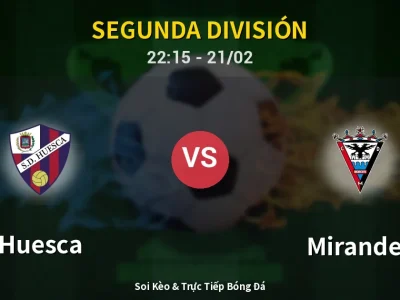 🔴 Trực Tiếp: Huesca 0-0 Mirandes – Link Xem Segunda División (Full HD)