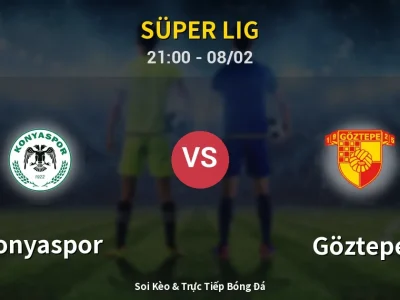 🔴 Trực Tiếp: Konyaspor 0-0 Göztepe – Link Xem Süper Lig (Full HD)