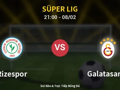 🔴 Trực Tiếp: Rizespor 0-1 Galatasaray – Link Xem Süper Lig (Full HD)