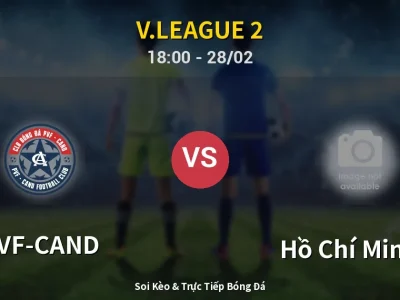 Soi Kèo PVF-CAND vs Hồ Chí Minh II – 18:00 28/02 | Nhận Định, Dự Đoán Tỷ Số
