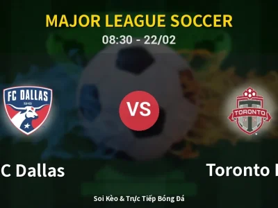 Kết Quả: FC Dallas 3-2 Toronto FC – Highlight & Bàn Thắng | Major League Soccer