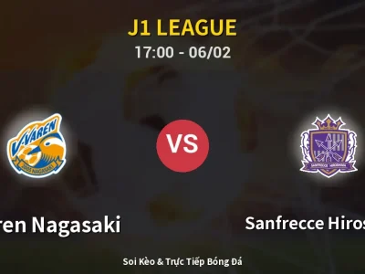 Kết Quả: V-varen Nagasaki 1-3 Sanfrecce Hiroshima – Highlight & Bàn Thắng | J1 League