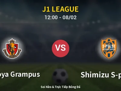 Kết Quả: Nagoya Grampus 1-0 Shimizu S-pulse – Highlight & Bàn Thắng | J1 League