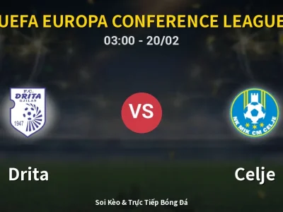 Kết Quả: Drita 2-3 Celje – Highlight & Bàn Thắng | UEFA Europa Conference League