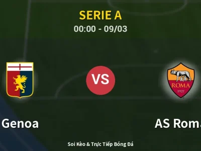 Kết Quả: Genoa 2-1 AS Roma – Highlight & Bàn Thắng | Serie A