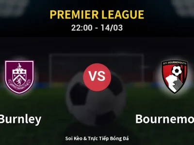 🔴 Trực Tiếp: Burnley 0-0 Bournemouth – Link Xem Premier League (Full HD)