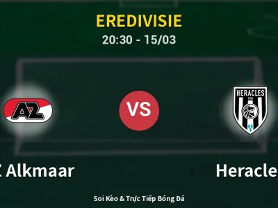 Soi Kèo AZ Alkmaar vs Heracles – 20:30 15/03 | Nhận Định, Dự Đoán Tỷ Số