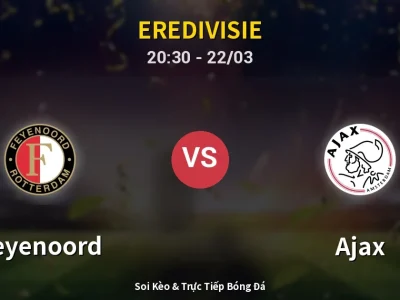 🔴 Trực Tiếp: Feyenoord 0-0 Ajax – Link Xem Eredivisie (Full HD)
