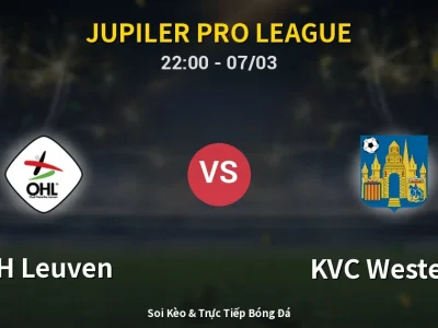 Soi Kèo OH Leuven vs KVC Westerlo – 22:00 07/03 | Nhận Định, Dự Đoán Tỷ Số