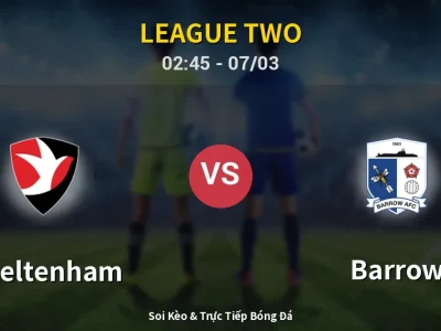 Kết Quả: Cheltenham 2-2 Barrow – Highlight & Bàn Thắng | League Two
