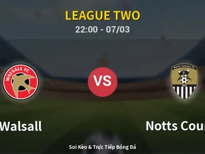 Soi Kèo Walsall vs Notts County – 22:00 07/03 | Nhận Định, Dự Đoán Tỷ Số
