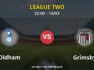 🔴 Trực Tiếp: Oldham 0-0 Grimsby – Link Xem League Two (Full HD)
