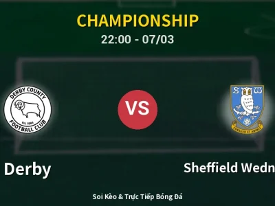 Soi Kèo Derby vs Sheffield Wednesday – 22:00 07/03 | Nhận Định, Dự Đoán Tỷ Số