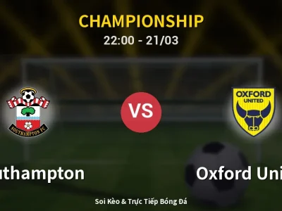 Soi Kèo Southampton vs Oxford United – 22:00 21/03 | Nhận Định, Dự Đoán Tỷ Số