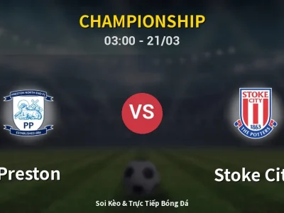 Kết Quả: Preston 3-1 Stoke City – Highlight & Bàn Thắng | Championship