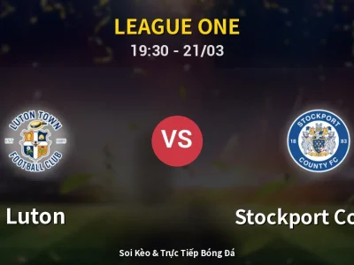 🔴 Trực Tiếp: Luton 1-0 Stockport County – Link Xem League One (Full HD)