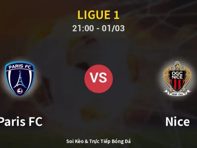 🔴 Trực Tiếp: Paris FC 1-0 Nice – Link Xem Ligue 1 (Full HD)