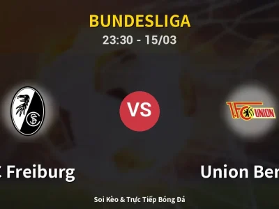 Soi Kèo SC Freiburg vs Union Berlin – 23:30 15/03 | Nhận Định, Dự Đoán Tỷ Số