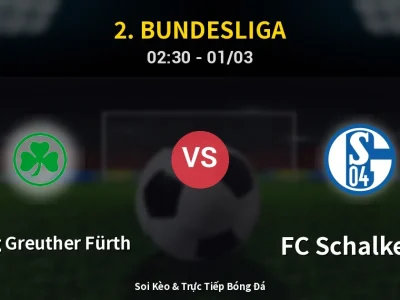 Kết Quả: SpVgg Greuther Fürth 1-1 FC Schalke 04 – Highlight & Bàn Thắng | 2. Bundesliga