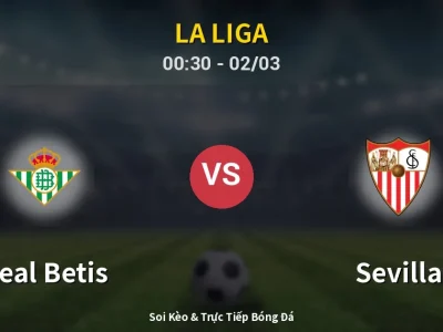 Kết Quả: Real Betis 2-2 Sevilla – Highlight & Bàn Thắng | La Liga