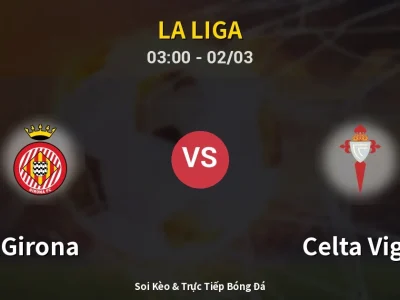Kết Quả: Girona 1-2 Celta Vigo – Highlight & Bàn Thắng | La Liga