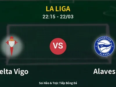 Soi Kèo Celta Vigo vs Alaves – 22:15 22/03 | Nhận Định, Dự Đoán Tỷ Số